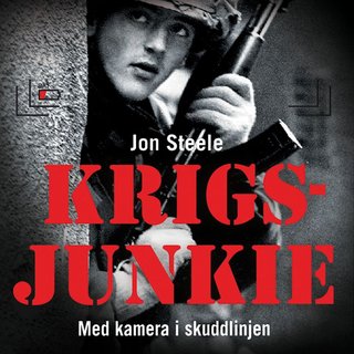 Krigsjunkie - med kamera i skuddlinjen