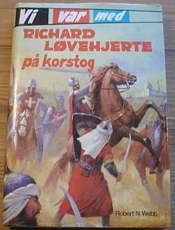 "Vi var med Richard Løvehjerte på korstog" av Robert N. Webb