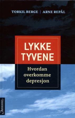 "Lykketyvene - hvordan overkomme depresjon" av Torkil Berge