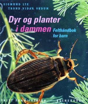 "Fritt fram! - dyr og planter i dammen : felthåndbok for barn : pakke á 5 stk." av Sigmund Lie