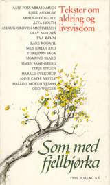 Som med fjellbjørka - tekster om aldring og livsvisdom