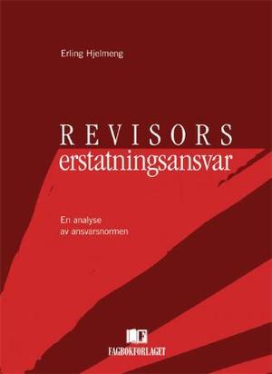 "Revisors erstatningsansvar - en analyse av ansvarsnormen" av Erling Hjelmeng