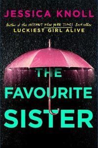 "The favourite sister" av Jessica Knoll