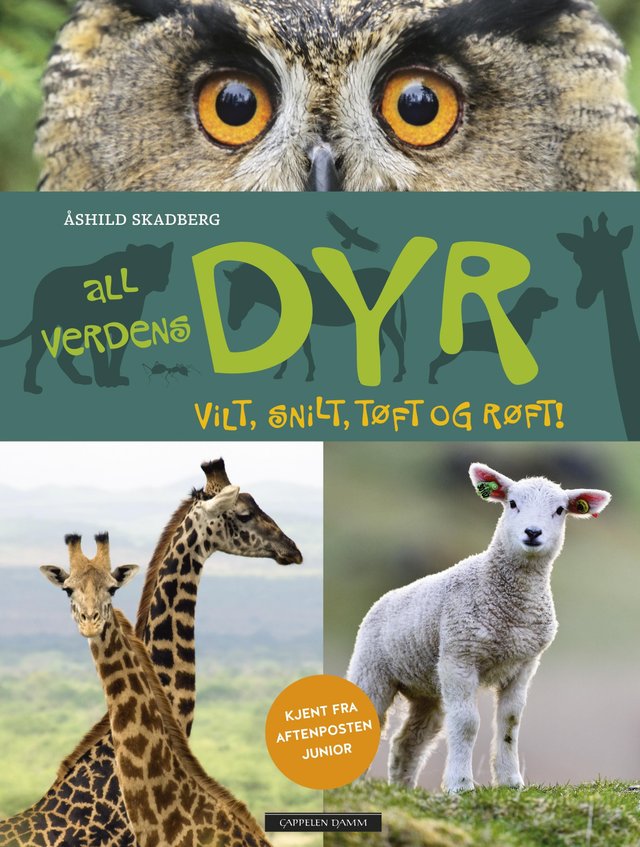 "All verdens dyr - vilt, snilt, tøft og røft!" av Åshild Skadberg