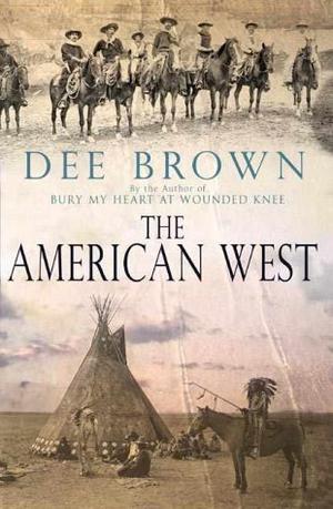"The American West" av Dee Brown