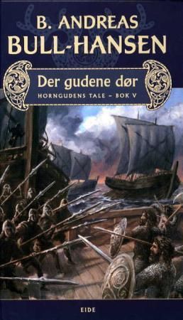 Der gudene dør - horngudens tale : bok V
