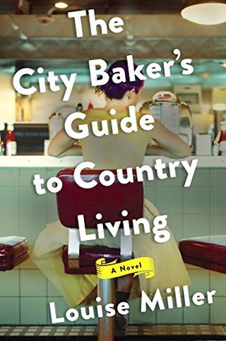 "The City Baker's Guide to Country Living" av Louise Miller