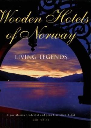 "Wooden hotels of Norway - living legends" av Hans Martin Underdal