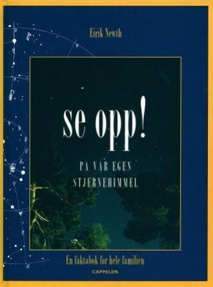 "Se opp! - på vår egen stjernehimmel" av Eirik Newth