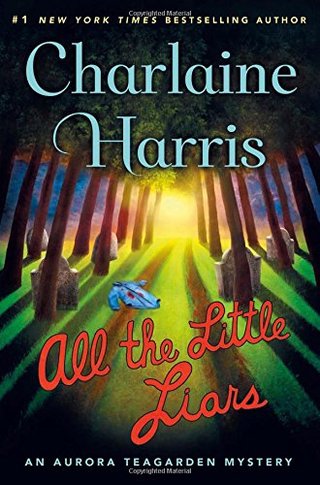 "All the Little Liars An Aurora Teagarden Mystery (Aurora Teagarden Mysteries)" av Charlaine Harris