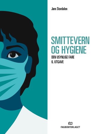Smittevern og hygiene - den usynlige fare