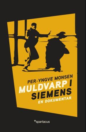 "Muldvarp i Siemens - en dokumentar" av Per-Yngve Monsen