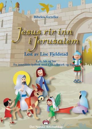 Jesus rir inn i Jerusalem - lytt, lek og lær : en interaktiv lydbok med CD, tekstark og figurer.