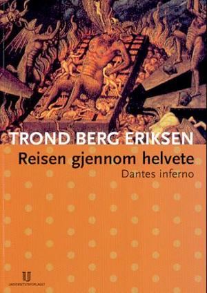 "Reisen gjennom helvete - Dantes Inferno" av Trond Berg Eriksen