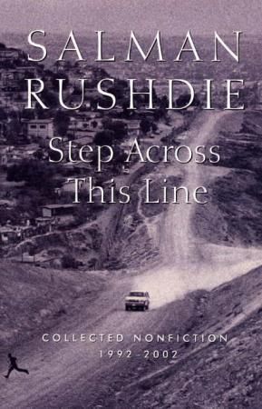 Step across this line - collected nonfiction 1992-2002