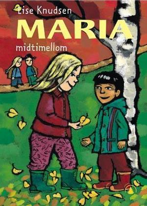 "Maria midtimellom" av Lise Knudsen