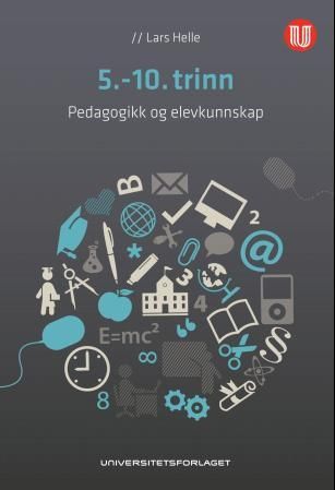 "5.-10. trinn pedagogikk og elevkunnskap" av Lars Helle