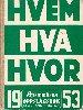 Hvem hva hvor 1953 - Aftenpostens oppslagsbok