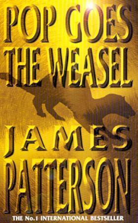 "Pop goes the weasel" av James Patterson