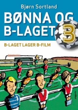 "B-laget lager b-film" av Bjørn Sortland