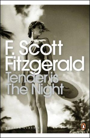 Tender is the Night - A Romance (Penguin Modern Classics)