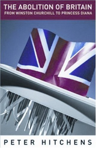 "The Abolition of Britain From Winston Churchill to Princess Diana" av Peter Hitchens
