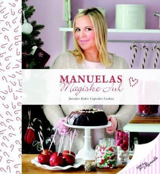 "Manuelas magiske jul - søtsaker, kaker, cupcakes, cookies" av Manuela Kjeilen