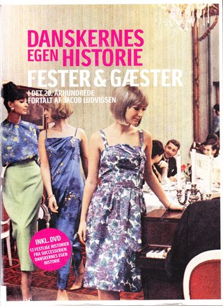 Danskernes egen historie - fester & gæster