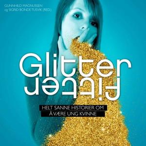 "Glitterfitter - helt sanne historier om å være ung kvinne" av Sigrid Bonde Tusvik
