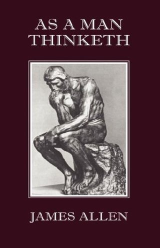 "As A Man Thinketh" av James Allen