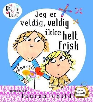 "Jeg er veldig, veldig ikke helt frisk" av Lauren Child