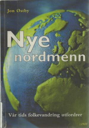 "Nye nordmenn vår tids folkevandring utfordrer" av Jon Østby