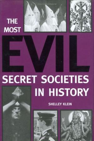 "The Most Evil Secret Societies in History" av Shelley Klein