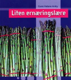 "Liten ernæringslære" av Gunn Helene Arsky