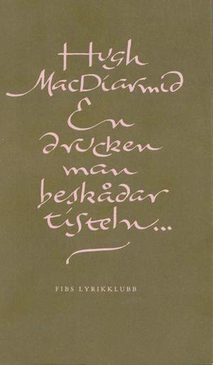 "En drucken man beskåder tisteln...  och andra dikter" av Hugh MacDiarmid