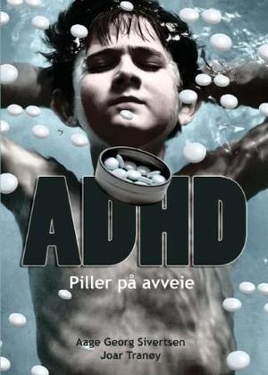 "ADHD - piller på avveie" av Aage G. Sivertsen