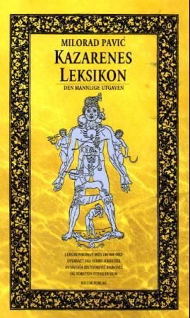 "Kazarenes leksikon den mannlige utgaven : leksikonroman med 100 000 ord" av Milorad Pavic