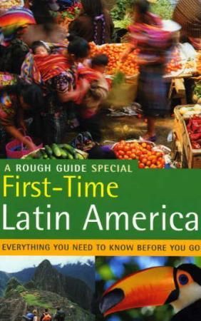 First-time Latin America - a rough guide special