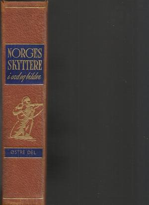 "Norges skyttere i ord og bilder Østre del av 3 bind. Halvskinn originalbind. Brun rygg med gyllen tekst i blåe felt." av Willy Røgeberg