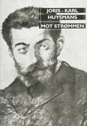 "Mot strømmen" av Joris-Karl Huysmans