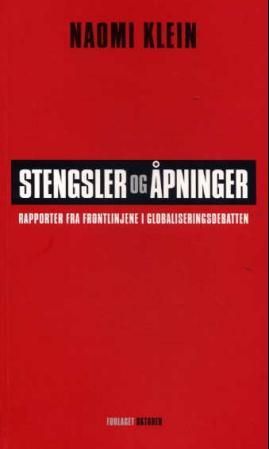 Stengsler og åpninger - rapporter fra frontlinjene i globaliseringsdebatten