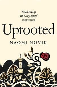 "Uprooted ; Uprooted" av Naomi Novik