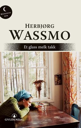 "Et glass melk takk - roman" av Herbjørg Wassmo