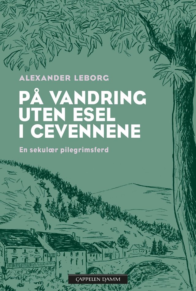 "På vandring uten esel i Cevennene - en sekulær pilegrimsferd" av Alexander Leborg