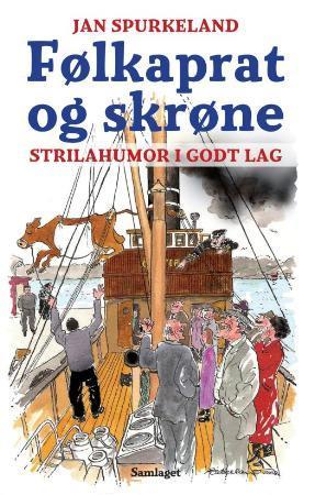 "Følkaprat og skrøne - strilahumor i godt lag" av Jan Spurkeland