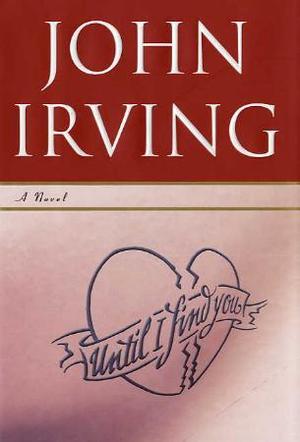"Until I find you - a novel" av John Irving