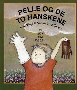 Pelle og de to hanskene - ei bok om døden