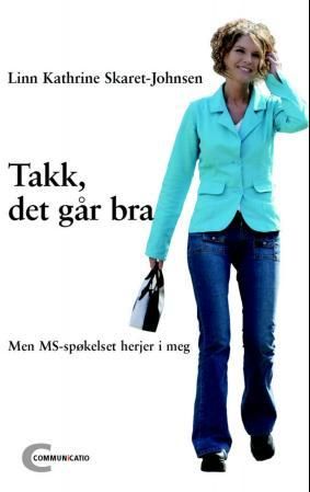 Takk, det går bra - men MS-spøkelset herjer i meg