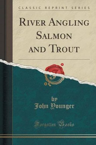 "River Angling Salmon and Trout (Classic Reprint)" av John Younger