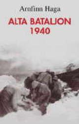"Alta Bataljon 1940" av Arnfinn Haga